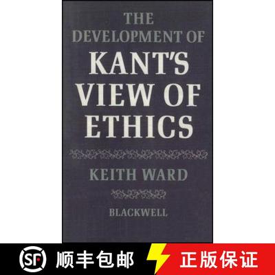 【3-4周达】The Development Of Kant'S View Of Ethics [Wiley哲学] [9781119604310]