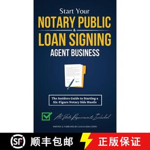 【3-4周达】Start Your Notary Public & Loan Signing Agent Business: The Insiders Guide to Starting a S... [9781915363572]