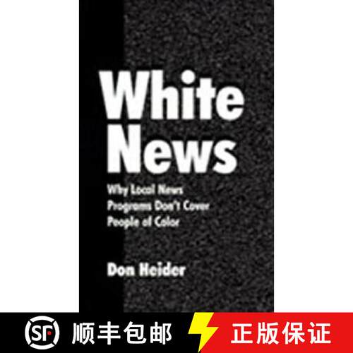 【3-4周达】精装 White News: Why Local News Programs Don't Cover People of Color [9780805834758]
