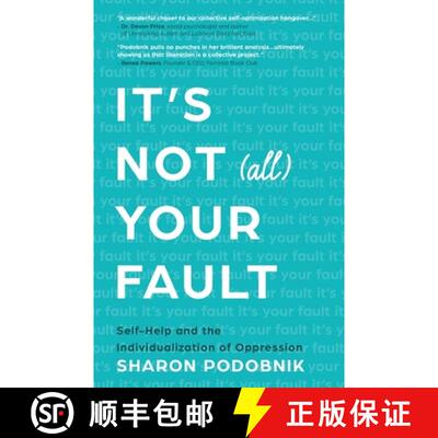 【3-4周达】It's Not (All) Your Fault: Self-Help and the Individualization of Oppression [9798889268413]