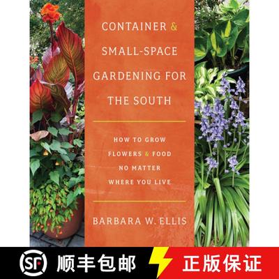 【3-4周达】Container and Small-Space Gardening for the South: How to Grow Flowers and Food No Matter ... [9781469678290]
