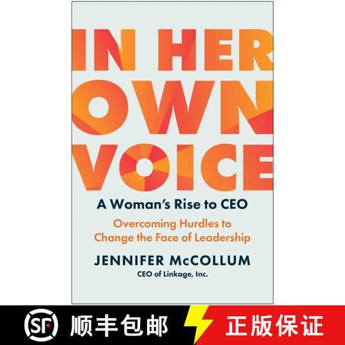 预订 精装 In Her Own Voice: A Woman's Rise to CEO: Overcoming Hurdles to Change the Face of Leadership [9781637744109]