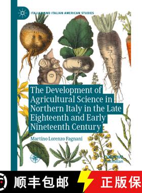 【3-4周达】The Development of Agricultural Science in Northern Italy in the Late Eighteenth and Early... [9783031206597]