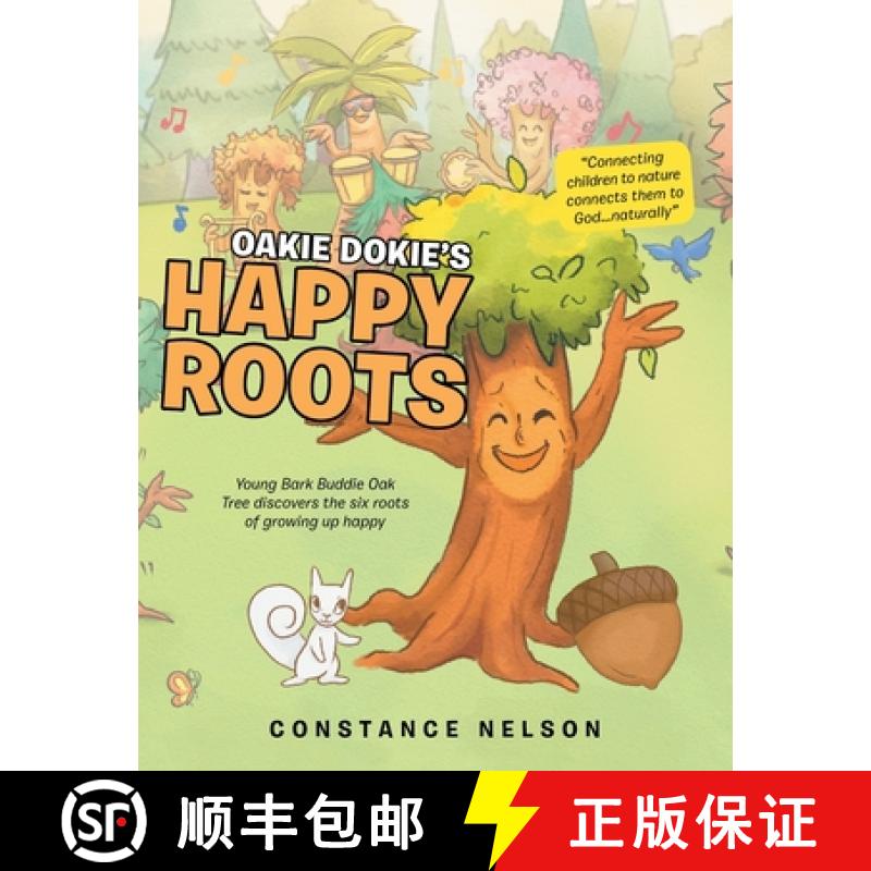 【2-3周达】Oakie Dokie's Happy Roots: Young Bark Buddie Oak Tree Discovers the Six Roots of Growing u... [9781973684312]