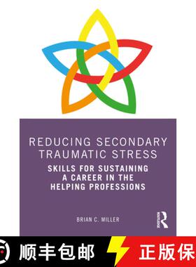 预订 Reducing Secondary Traumatic Stress: Skills for Sustaining a Career in the Helping Professions [9780367494575]