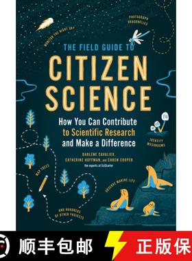 【3-4周达】The Field Guide to Citizen Science: How You Can Contribute to Scientific Research and Make... [9781604698473]
