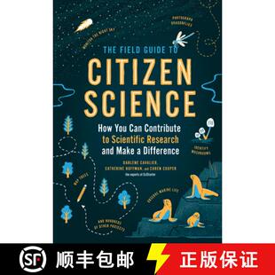 【3-4周达】The Field Guide to Citizen Science: How You Can Contribute to Scientific Research and Make... [9781604698473]