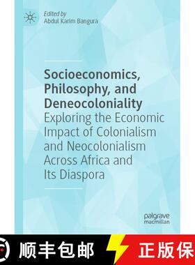 【3-4周达】Socioeconomics, Philosophy, and Deneocoloniality : Exploring the Economic Impact of Coloni... [9783031943737]