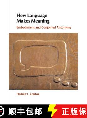 【3-4周达】How Language Makes Meaning: Embodiment and Conjoined Antonymy [9781009246026]