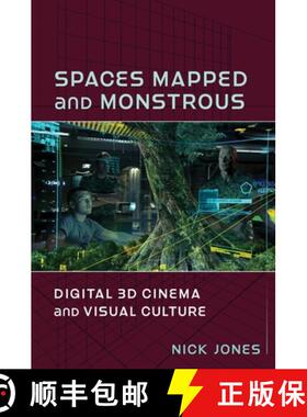 【3-4周达】Spaces Mapped and Monstrous – Digital 3D Cinema and Visual Culture [9780231194228]
