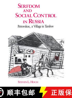【3-4周达】Serfdom and Social Control in Russia – Petrovskoe, a Village in Tambov [9780226345857]