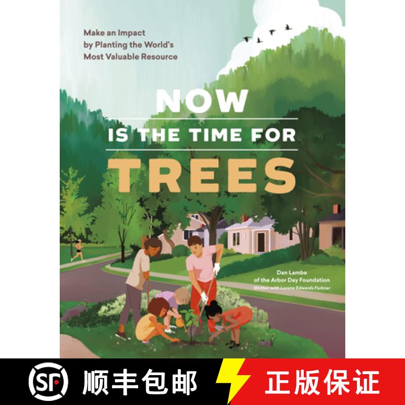 【2-3周达】Now Is the Time for Trees: Make an Impact by Planting the Earth's Most Valuable Resource [9781643261065]
