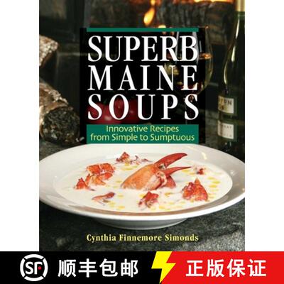 【3-4周达】Superb Maine Soups : Innovative Recipes from Simple to Sumptuous [9780892727384]