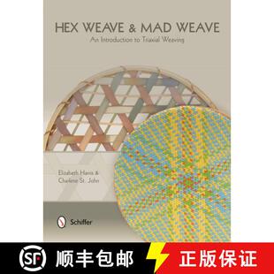 【3-4周达】Hex Weave and Mad Weave: An Introduction to Triaxial Weaving: An Introduction to Triaxial ... [9780764344657]