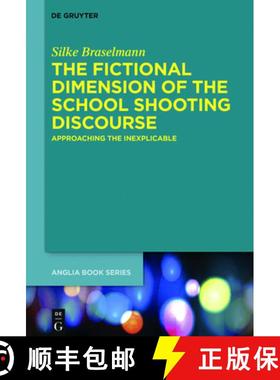 【3-4周达】The Fictional Dimension of the School Shooting Discourse: Approaching the Inexplicable [9783110766059]