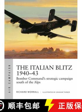 【3-4周达】The Italian Blitz 1940-43: Bomber Command's War Against Mussolini's Cities, Docks and Fact... [9781472841452]