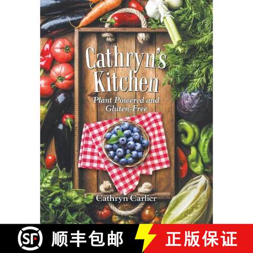 【3-4周达】Cathryn'S Kitchen: Plant Powered and Gluten-Free [9781489719119]