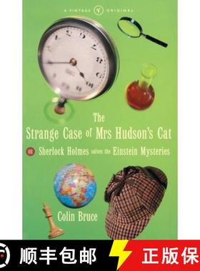 【3-4周达】The Strange Case Of Mrs Hudson's Cat : or Sherlock Holmes Solves the Einstein Mysteries [9780099267690]