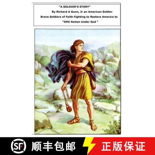 【3-4周达】A Soldier's Story  By Richard A (Rick) Gunn Jr: Brave Soldiers of Faith Fighting to RESTOR... [9781794837584]