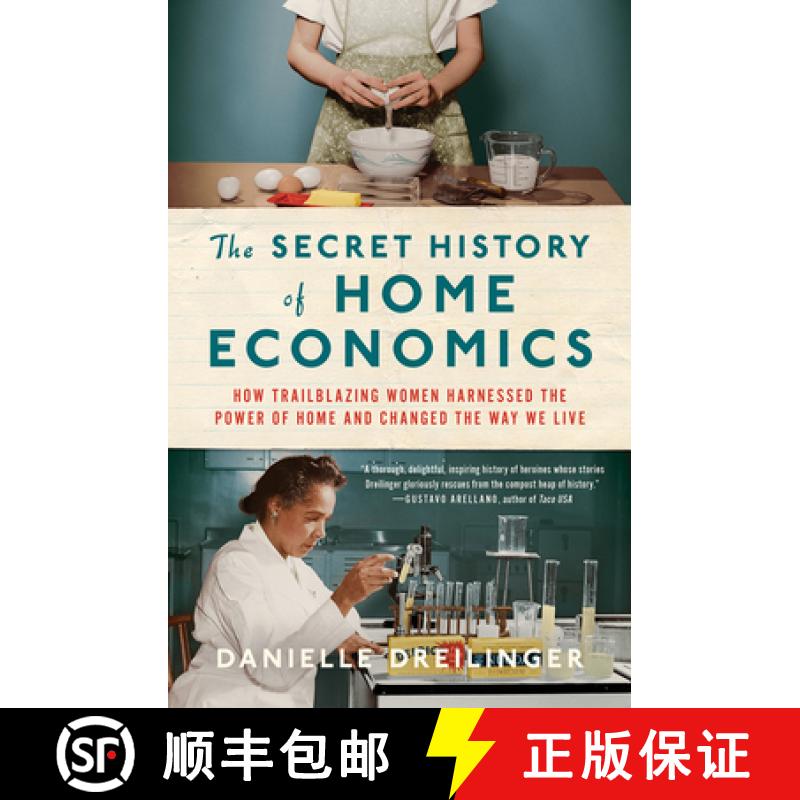 【3-4周达】The Secret History of Home Economics : How Trailblazing Women Harnessed the Power of Home ... [9781324004493]