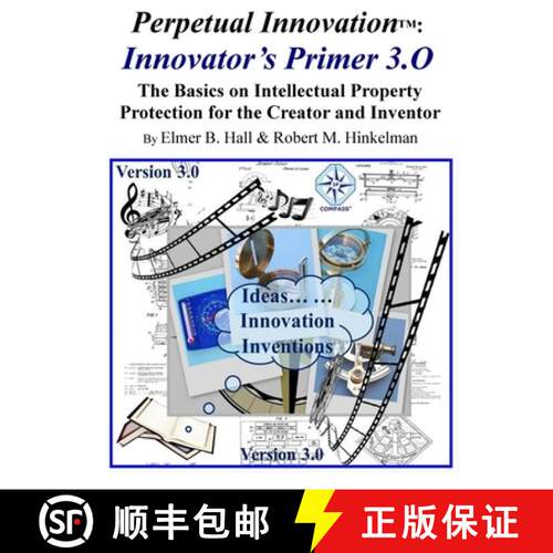 【3-4周达】Perpetual Innovation: Innovator's Primer 3.O: The Basics on Intellectual Property Protecti... [9781329239548]