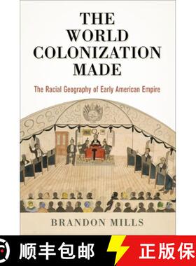 【3-4周达】The World Colonization Made: The Racial Geography of Early American Empire [9780812252507]