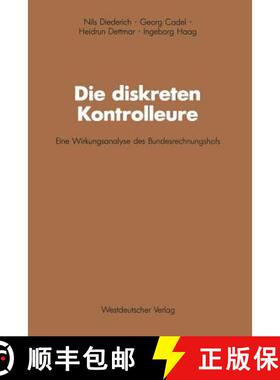 【3-4周达】Die diskreten Kontrolleure : Eine Wirkungsanalyse des Bundesrechnungshofs [9783531121680]