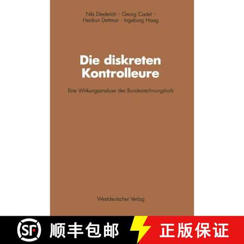 【3-4周达】Die diskreten Kontrolleure : Eine Wirkungsanalyse des Bundesrechnungshofs [9783531121680]