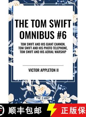 【3-4周达】The Tom Swift Omnibus #6: Tom Swift and His Giant Cannon, Tom Swift and His Photo Telephon... [9798880921812]
