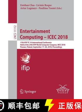 【3-4周达】Entertainment Computing - ICEC 2018: 17th IFIP TC 14 International Conference, Held at the... [9783319994253]