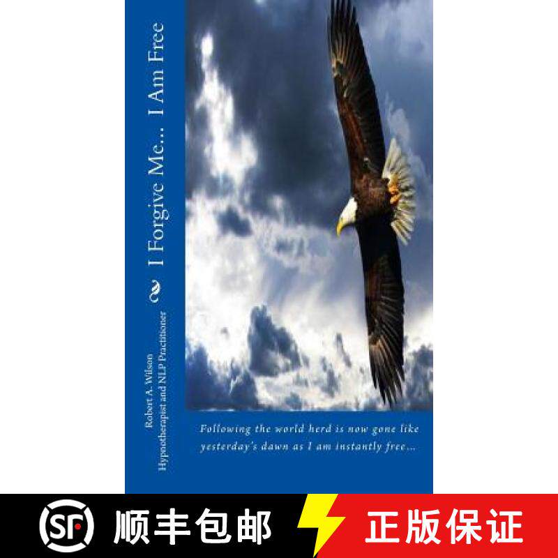 预订 I Forgive Me... I Am Free: Following the world herd is now gone like yesterday's dawn as I am in... [9781938634079]