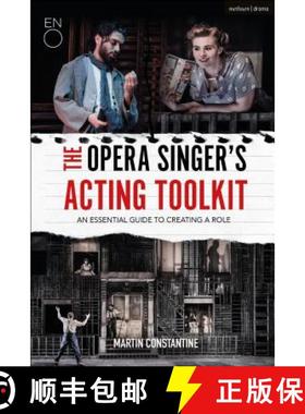 预订 The Opera Singer's Acting Toolkit: An Essential Guide to Creating A Role [9781350006454]