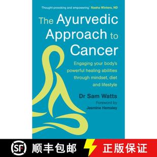 【3-4周达】The Ayurvedic Approach to Cancer: Engaging Your Body's Powerful Healing Abilities Through ... [9781915294487]