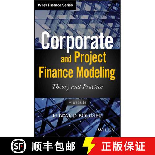 【3-4周达】精装 Corporate And Project Finance Modeling: Theory And Practice [Wiley金融] [9781118854365]