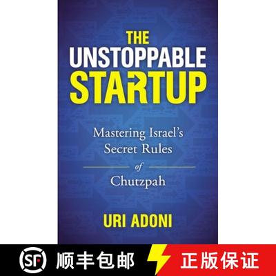 【3-4周达】The Unstoppable Startup: Mastering Israel's Secret Rules of Chutzpah [9781400219193]
