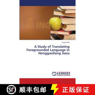 预订 A Study of Translating Foregrounded Language in Honggaoliang Jiazu [9783659359064]