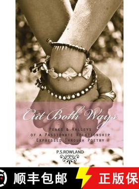 预订 Cut Both Ways: Peaks & Valleys Of A Passionate Relationship Expressed Through Poetry [9781910115367]