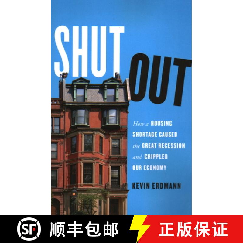【3-4周达】Shut Out : How a Housing Shortage Caused the Great Recession and Crippled Our Economy [9781538163009]