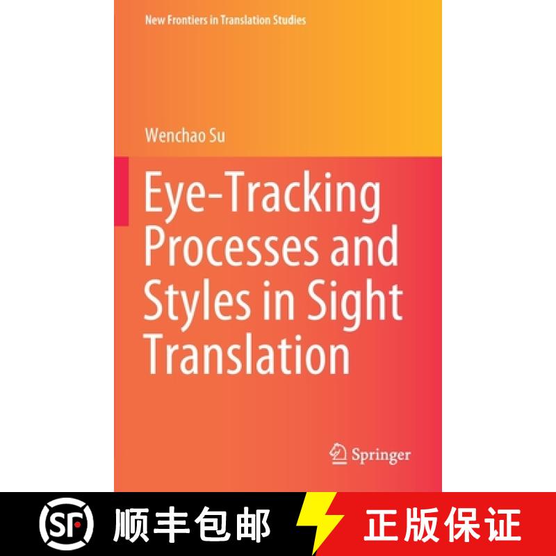 【3-4周达】Eye-Tracking Processes and Styles in Sight Translation [9789811556777]
