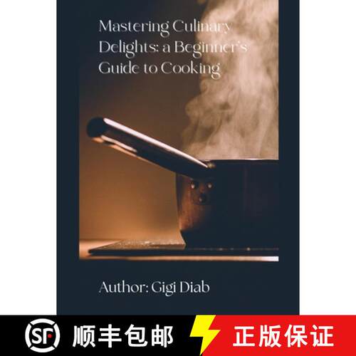 【3-4周达】Mastering Culinary Delights: A Beginner's Guide to Cooking [9798227494047]