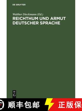 【3-4周达】Reichthum Und Armut Deutscher Sprache: Reflexionen UEber Den Zustand Der Deutschen Sprache... [9783110115918]