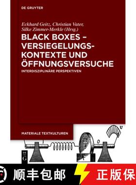 【3-4周达】Black Boxes：Interdisziplinäre Perspektiven auf Versiegelungskontexte und Öffnungsversuche [9783110699791]