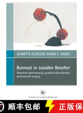 【3-4周达】Burnout in sozialen Berufen: Öffentliche Wahrnehmung, persönliche Betroffenheit, profess... [9783862262250]