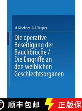 【3-4周达】Die Operative Beseitigung der Bauchbrüche. Die Eingriffe an den Weiblichen Geschlechtsorg... [9783642890567]