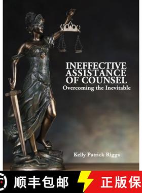 【3-4周达】Ineffective Assistance of Counsel Overcoming the Inevitable [9781733282635]