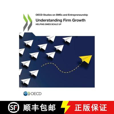 【3-4周达】OECD Studies on Smes and Entrepreneurship Understanding Firm Growth Helping Smes Scale Up [9789264933453]
