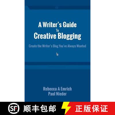 【3-4周达】A Writer's Guide to Creative Blogging: Create the Writer's Blog You've Always Wanted [9780986600944]