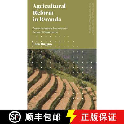 【3-4周达】Agricultural Reform in Rwanda: Authoritarianism, Markets and Zones of Governance [9781786990013]