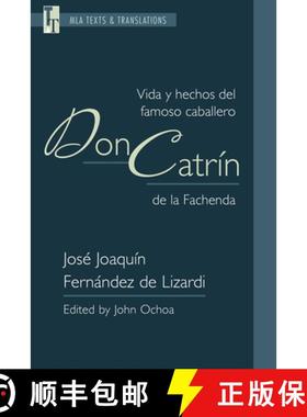 【3-4周达】Vida Y Hechos del Famoso Caballero Don Catrín de la Fachenda: An MLA Text Edition [9781603295345]