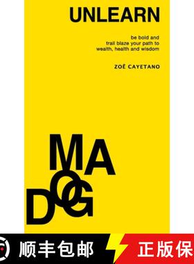 预订 Unlearn Dogma: Be Bold and Trail Blaze Your Path to Wealth, Health and Wisdom [9780578837277]